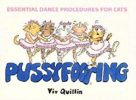 Hardcover Pussyfooting/Essential Dance Procedures for Cats Book