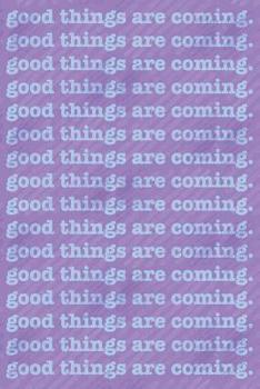 Paperback Good Things Are Coming: Dated month and week format diary Book