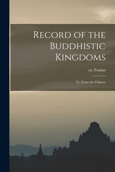 Paperback Record of the Buddhistic Kingdoms: Tr. From the Chinese Book