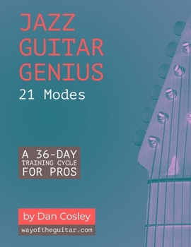 Paperback Jazz Guitar Genius: 21 Modes: A 36-Day Training Cycle for Pros Book