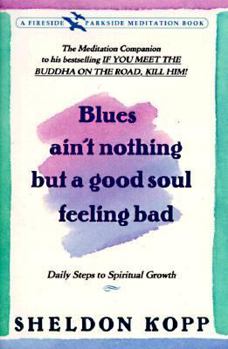 Paperback Blues Ain't Nothing But a Good Soul Feeling Bad: A Pilgrimage to Inner Peace Book