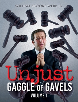 Paperback Unjust Gaggle of Gavels: Volume 1 Book