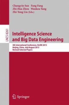 Paperback Intelligence Science and Big Data Engineering: 4th International Conference, Iscide 2013, Beijing, China, July 31 -- August 2, 2013, Revised Selected Book