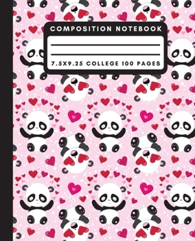 Composition Notebook: Cute Pink Panda Composition Notebook College Ruled Paper Notebook Journal For Writing Hearts Blank Lined Workbook for Students For School Homework