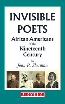 Hardcover Invisible Poets: Afro-Americans of the Nineteenth Century:: African Americans of the Nineteenth Century: African Americans of the 19th Century Book