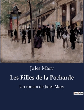 Les Filles de la Pocharde: Un roman de Jules Mary