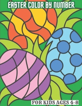 Paperback Easter Color By Number: Coloring Book For Kids Ages 4-8: Large Print Bunny, rabbit, Easter egg Coloring Book