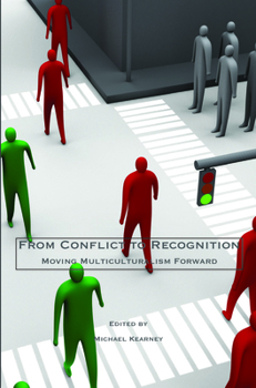 Paperback From Conflict to Recognition: Moving Multiculturalism Forward Book