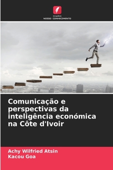 Paperback Comunicação e perspectivas da inteligência económica na Côte d'Ivoir [Portuguese] Book