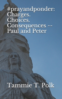 Paperback #prayandponder: Charges. Choices. Consequences -- Paul and Peter Book