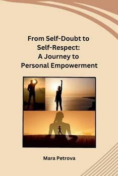 Paperback From Self-Doubt to Self-Respect: A Journey to Personal Empowerment Book