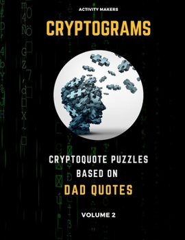 Paperback Cryptograms - Cryptoquote Puzzles Based on Dad Quotes - Volume 2: Activity Book For Adults - Perfect Gift for Puzzle Lovers [Large Print] Book