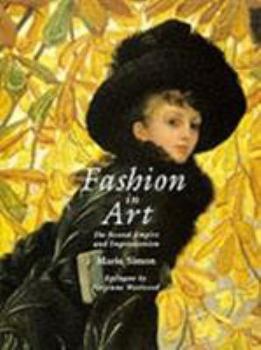 Hardcover Fashion in Art: The Second Empire and Impressionism Book
