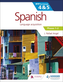 Paperback Spanish for the Ib Myp 4&5 Phases 1-2: By Concept Book