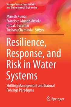 Paperback Resilience, Response, and Risk in Water Systems: Shifting Management and Natural Forcings Paradigms Book