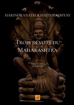 Paperback Trois dévots du Maharashtra [French] Book