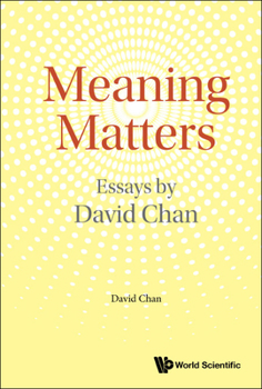 Hardcover Meaning Matters: Essays by David Chan Book