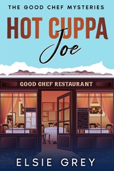 Hot Cuppa Joe: The Good Chef Mysteries