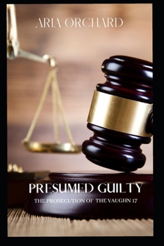 Paperback Presumed Guilty: The Prosecution of The Vaughn 17 Book