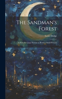 Hardcover The Sandman's Forest: A Story for Large Persons to Read to Small Persons Book