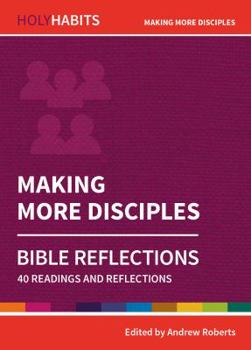 Paperback Making More Disciples: 40 readings and teachings Book
