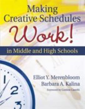 Paperback Making Creative Schedules Work in Middle and High Schools Book