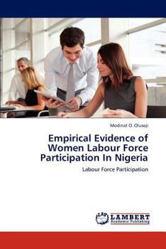 Paperback Empirical Evidence of Women Labour Force Participation In Nigeria Book