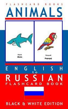 Paperback Animals - English to Russian Flash Card Book: Black and White Edition - Russian for Kids Book