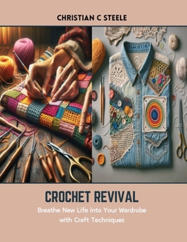 Paperback Crochet Revival: Breathe New Life into Your Wardrobe with Craft Techniques Book