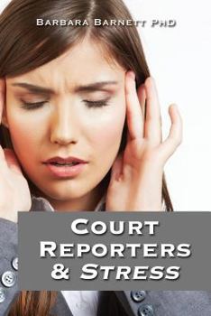 Paperback Court Reporters & Stress: How to Find the Time to Live Book