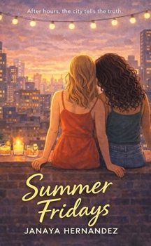 Summer Fridays: After hours, the city tells the truth