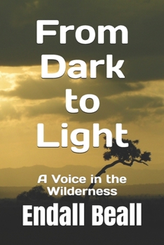 Paperback From Dark to Light: A Voice in the Wilderness Book