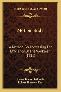 Paperback Motion Study: A Method For Increasing The Efficiency Of The Workman (1911) Book