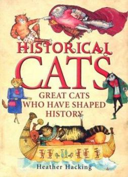 Hardcover Historical Cats: Great Cats Who Have Shaped History Book
