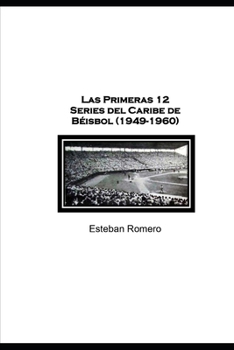 Paperback Las primeras 12 Series del Caribe (1949-60) [Spanish] Book