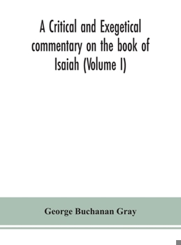 Hardcover A critical and exegetical commentary on the book of Isaiah (Volume I) Book