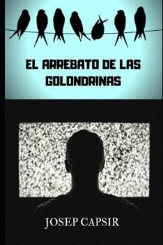 Paperback El Arrebato de Las Golondrinas [Spanish] Book