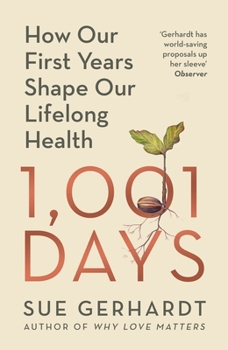 Paperback 1001 Days: How Our First Years Shape Our Lifelong Health Book
