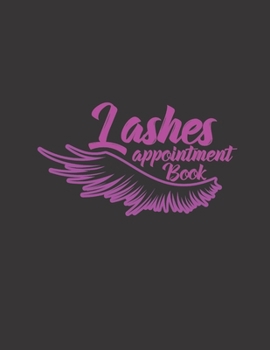 LASHES APPOINTMENT BOOK: Appointment Book 55 Weeks 4 Column Monday - Sunday Schedule 30 Minute Interval
