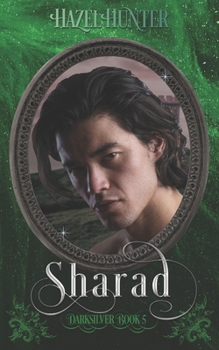 Sharad (Darksilver Book 5): A Dark Vampire Romance - Book #5 of the Darksilver