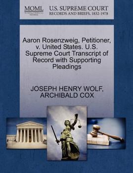 Paperback Aaron Rosenzweig, Petitioner, V. United States. U.S. Supreme Court Transcript of Record with Supporting Pleadings Book