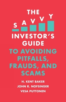 Paperback The Savvy Investor's Guide to Avoiding Pitfalls, Frauds, and Scams Book