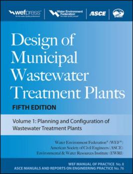 Hardcover Design of Municipal Wastewater Treatment Plants MOP 8, Fifth Edition (3-volume set) (WEF Manual of Practice 8: ASCE Manuals and Reports on Engineering Practice, No. 76) Book