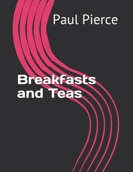 Breakfasts and Teas