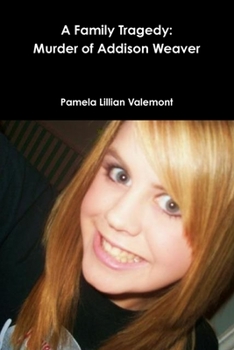 Paperback A Family Tragedy: Murder of Addison Weaver Book