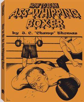 Paperback How to Be an Ass-Whipping Boxer Book