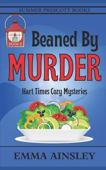 Beaned By Murder (Hart Times Cozy Mysteries) - Book #8 of the Hart Times Cozy Mysteries