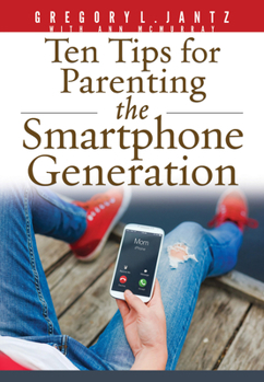 Paperback Ten Tips for Parenting the Smartphone Generation Book