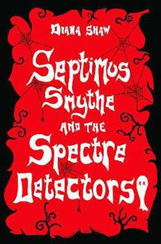 Paperback Septimus Smythe and the Spectre Detectors Book