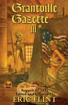 Grantville Gazette III - Book #3 of the Grantville Gazette: Print Version
